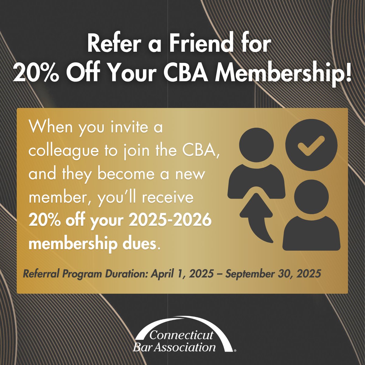 We’ve launched a new Refer a Friend program! Invite a colleague to join the CBA, and if they become a new member, you’ll receive a 20% discount on your 2025-2026 membership renewal. 

Learn more at ctbar.org/ReferaFriend