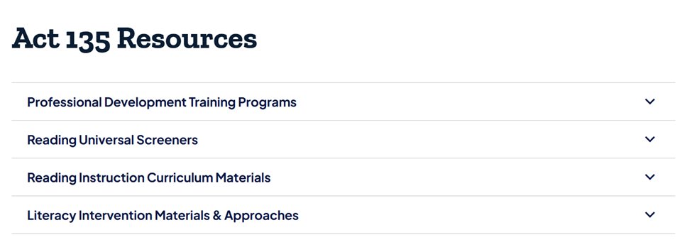 The lists from the Pennsylvania Department of Education (PDE) have been released related to professional learning, curricula, and universal screeners as required by Act 135. 
Please carefully read the wording on  PDE's Act 135 site. “PDE used a structured approach by leveraging