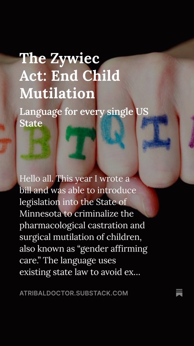 Andrew Zywiec, M.D. (@andrewzywiecmd) on Twitter photo Everyone that has a big platform: please share this. It has the language to criminalize the gender mutilation of children in ALL 50 STATES. This is already introduced in MN by <a href="/ShaneMekeland/">Shane Mekeland</a>.
atribaldoctor.substack.com/p/the-zywiec-a… Everyone that has a big platform: please share this. It has the language to criminalize the gender mutilation of children in ALL 50 STATES. This is already introduced in MN by <a href="/ShaneMekeland/">Shane Mekeland</a>.
atribaldoctor.substack.com/p/the-zywiec-a…