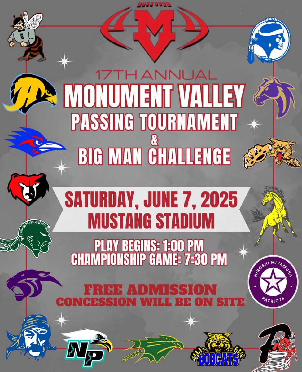 17TH ANNUAL
MONUMENT VALLEY PASSING TOURNAMENT
BIG MAN CHALLENGE
SATURDAY, JUNE 7, 2025
MUSTANG STADIUM
PLAY BEGINS: 1:00 PM
CHAMPIONSHIP GAME: 7:30 PM
FREE ADMISSION
CONCESSION WILL BE ON SITE