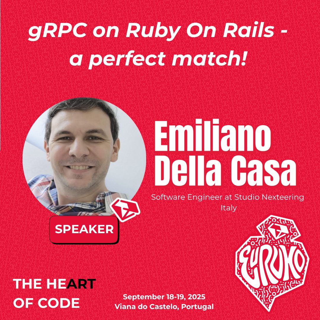 🚀 From Modena, Italy to #EuRuKo2025 — welcome Emiliano Della Casa!

🎙️ gRPC on Ruby On Rails – A Perfect Match!
A practical guide to building performant gRPC servers in Rails — from an architect who’s seen it all.

📍 Sept 18–19 • Portugal