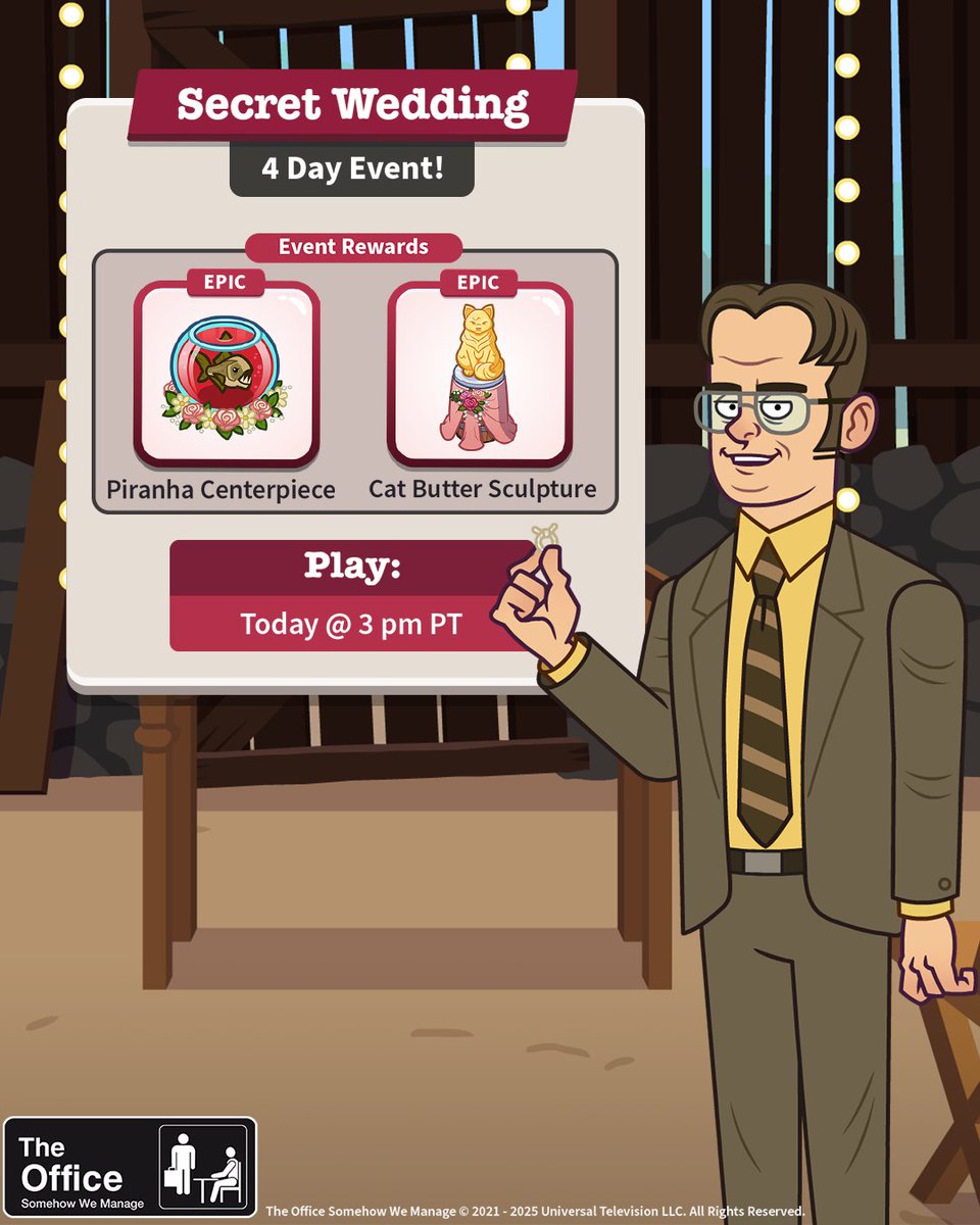 The NEW Event "Secret Wedding" is live NOW! While on a tour of Andy and Angela's wedding venue Dwight plays dirty when he secretly marries the bride to be! 💍

Play for a chance to win two NEW in-game rewards: the PIRAHNA CENTERPIECE decor and the CAT BUTTER SCULPTURE decor!