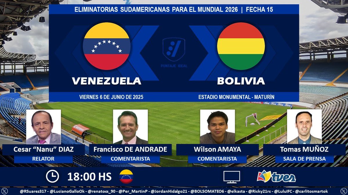 ⚽ #EliminatoriasSudamericanas | 🇻🇪 #Venezuela vs. #Bolivia 🇧🇴
🎙️ Relator: <a href="/cesarnanudiaz/">César Nanú Díaz</a>
🎙️ Comentaristas: <a href="/fdeandrade77/">Francisco De Andrade</a> - <a href="/WilsonAmaya8/">Wilson Amaya</a> 
🎙️ Sala de prensa: <a href="/Tomasmbosch/">Tomás Muñoz</a>
📺 <a href="/TvesSonrie/">TVES</a> 🇻🇪
Dale RT 🔃
