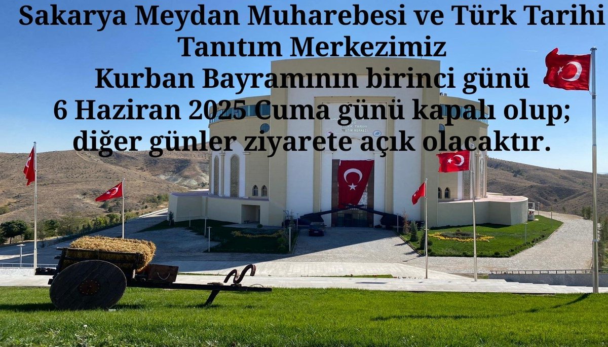 Sakarya Meydan Muharebesi ve Türk Tarihi Tanıtım Merkezimiz
Kurban Bayramının birinci günü 6 Haziran 2025 Cuma günü kapalı olup; diğer günler ziyarete açık olacaktır.
