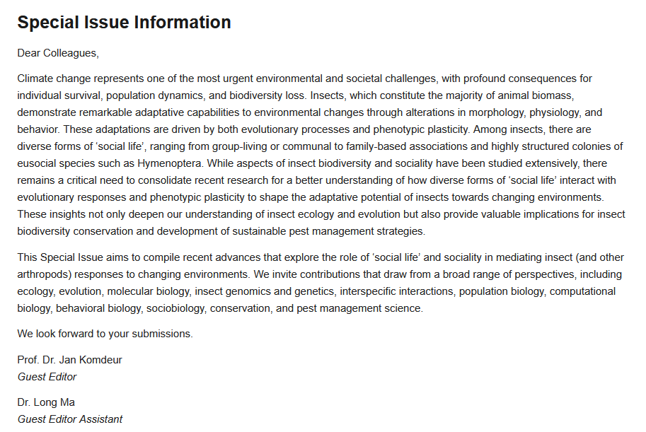 Insects_MDPI's tweet image. ✨ Special Issue "Eco-Evolutionary Dynamics of #Insect #SocialLife in a Changing Environment" is now open for submissions! 

Guest Editor: Prof. Dr. Jan Komdeur
Guest Editor Assistant: Dr. Long Ma

📅Submission deadline: 30 November 2025 
🔗To submit at: brnw.ch/21wTcoQ