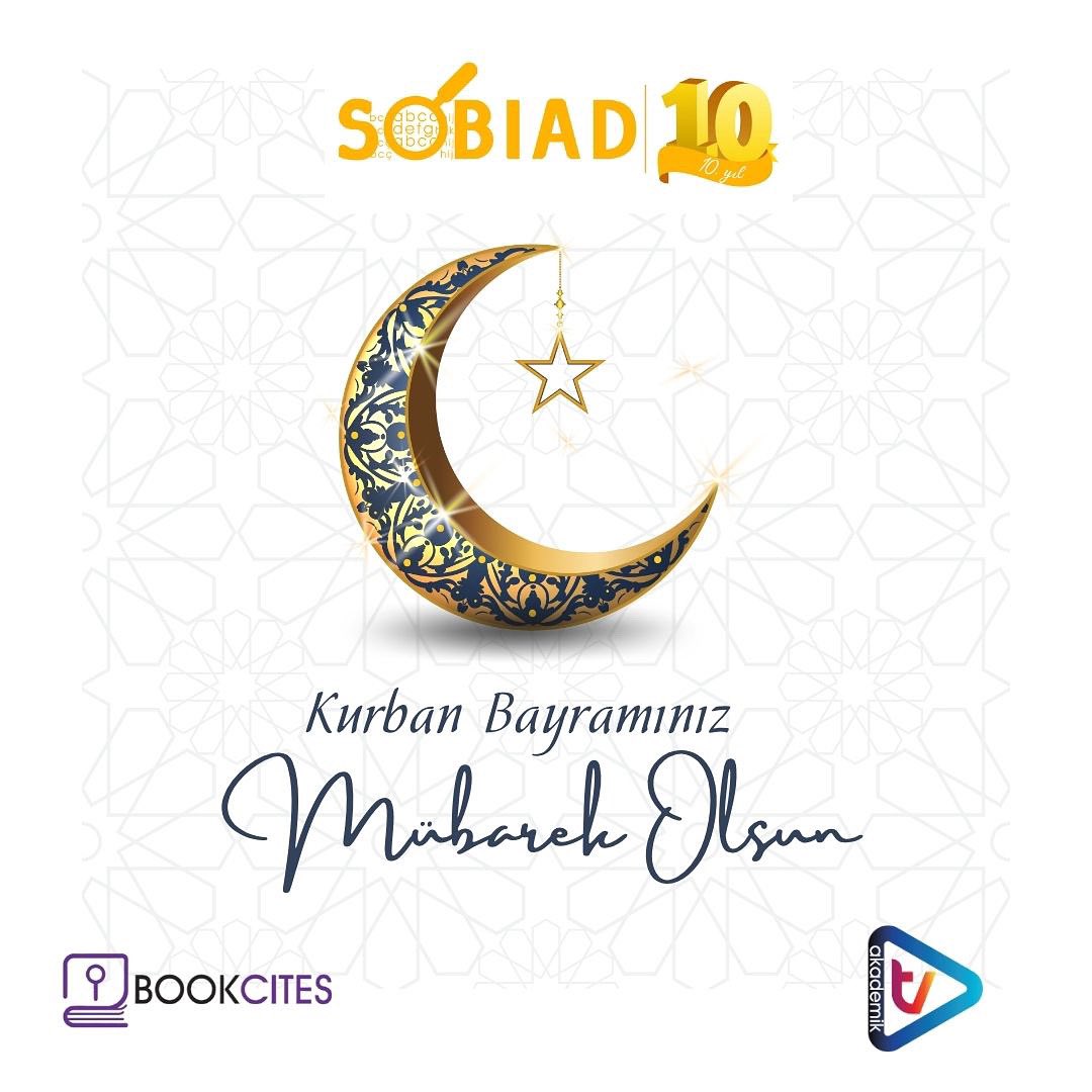 🎉 SOBIAD &amp; BookCites &amp; Akademik TV Ailesi Olarak 🎉  
Sobiad'ın 10. yılını kutlarken, bayramın sevgi, birlik ve dayanışma ruhunu da yürekten paylaşıyoruz.  
Kurban Bayramınız mübarek olsun!  
Sağlık, mutluluk ve nice başarılarla dolu güzel bayramlar dileriz. 🌙✨