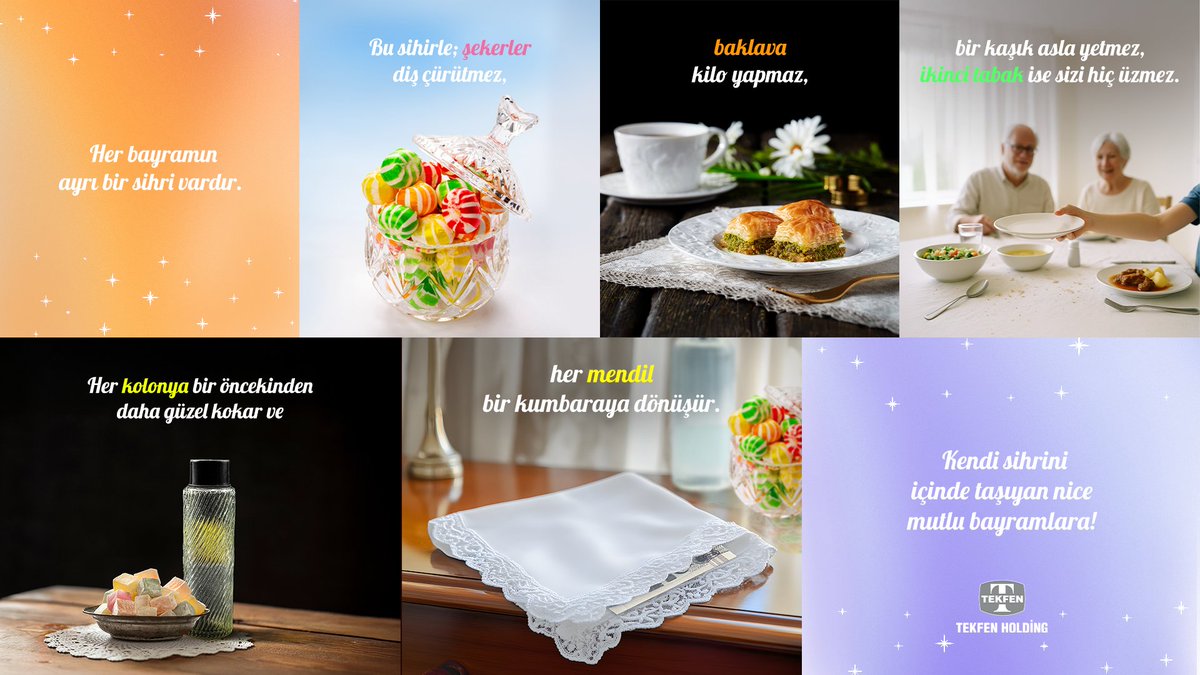 Her bayramın ayrı bir "sihri" vardır.

Bu sihirle; şekerler diş çürütmez, baklava kilo yapmaz, bir kaşık asla yetmez, ikinci tabak ise sizi hiç üzmez. Her kolonya bir öncekinden güzel kokar ve her mendil bir kumbaraya dönüşür.

Kendi sihrini içinde taşıyan nice mutlu bayramlara!