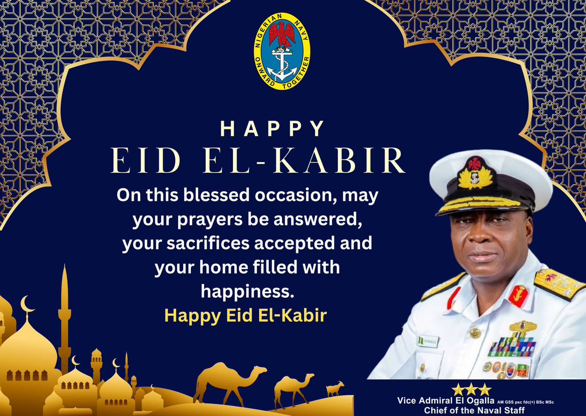 HAPPY EID EL-KABIR

On this blessed occasion, may your prayers be answered, your sacrifices accepted and your home filled with happiness.
Happy Eid El-Kabir

Chief of the Naval Staff, Vice Admiral Emmanuel Ikechukwu Ogalla.