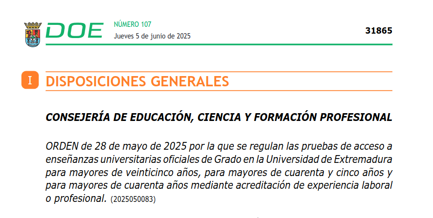 Está  publicada en el DOE la convocatoria de las pruebas de acceso a Grado en  la Universidad de Extremadura para mayores de 25 años, de 45 y de 40 con  acreditación de experiencia laboral o profesional.
doe.juntaex.es/pdfs/doe/2025/…