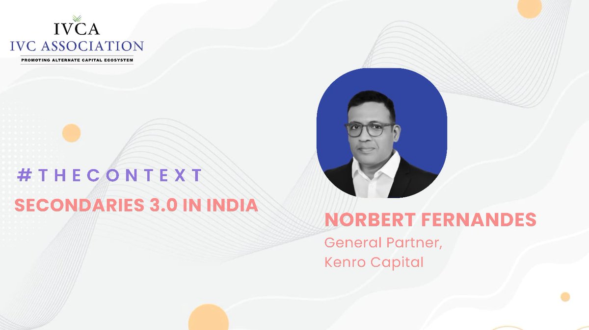 In this edition of #TheContext by the Indian Venture and Alternate Capital Association (<a href="/IndianVCA/">IVCA</a>), Norbert Fernandes, General Partner, <a href="/KenroCapital/">Kenro Capital</a>, unpacks the growing significance of secondary transactions in India’s evolving private market landscape.

As India’s alternative