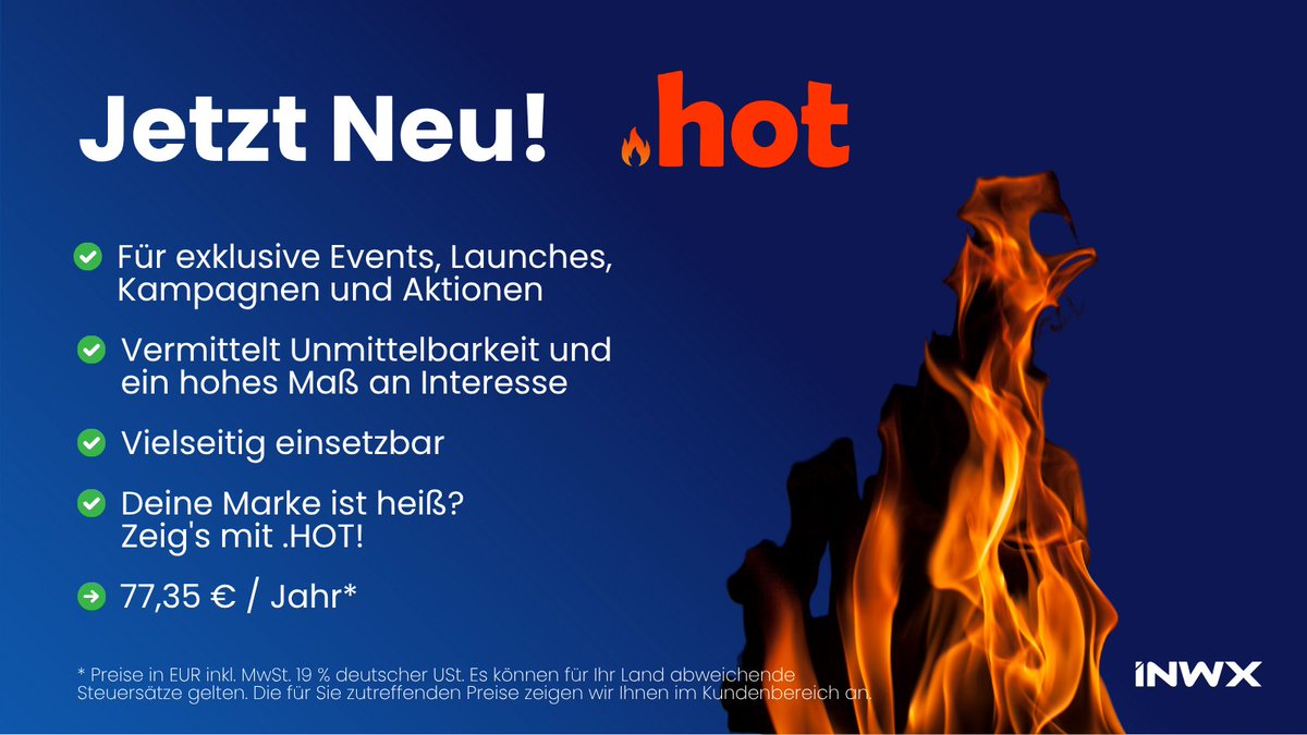 Die Domain-Endung .HOT vermittelt Unmittelbarkeit und ein hohes Maß an Interesse. Sie eignet sich besonders gut für exklusive Events, Launches, Kampagnen sowie Aktionen. Sei eine:r der Ersten und registriere Deine neue .HOT-Domain!
👉🏻inwx.de/hot-domain