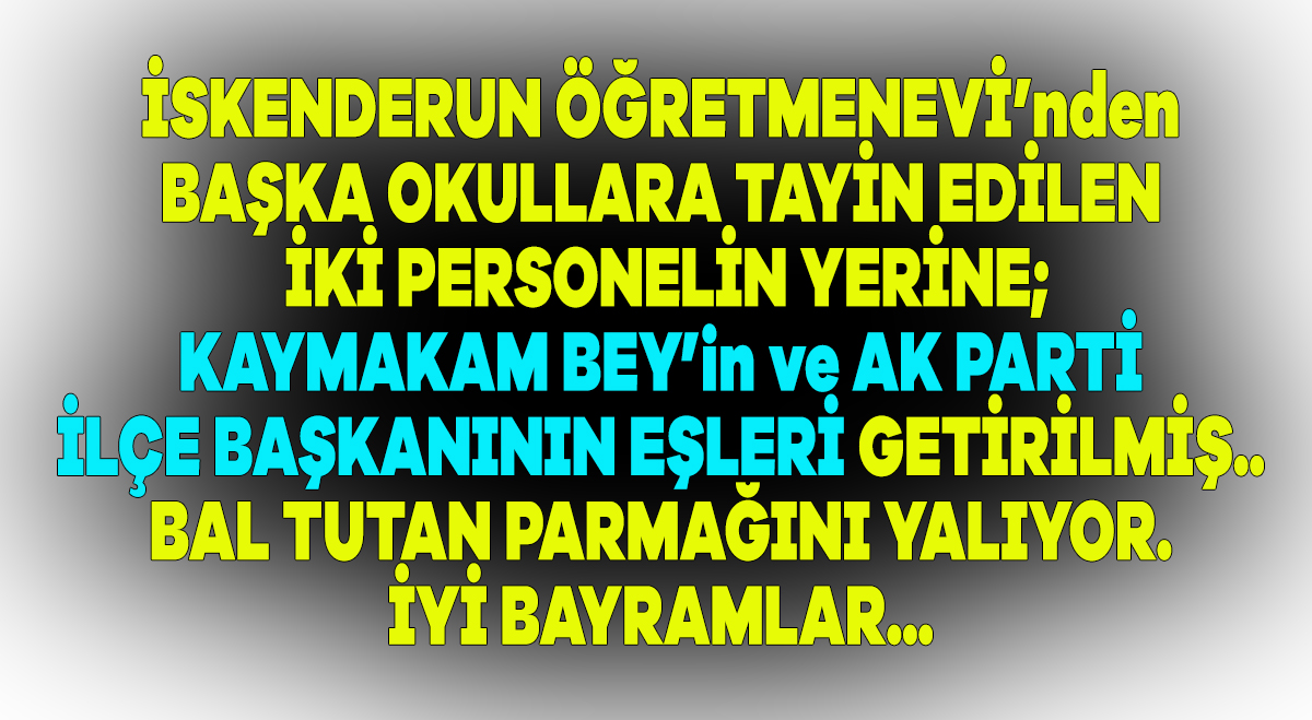 #öğretmenevi
#iskenderun
#tayin
#atama
#akparti
#içişleribakanlığı