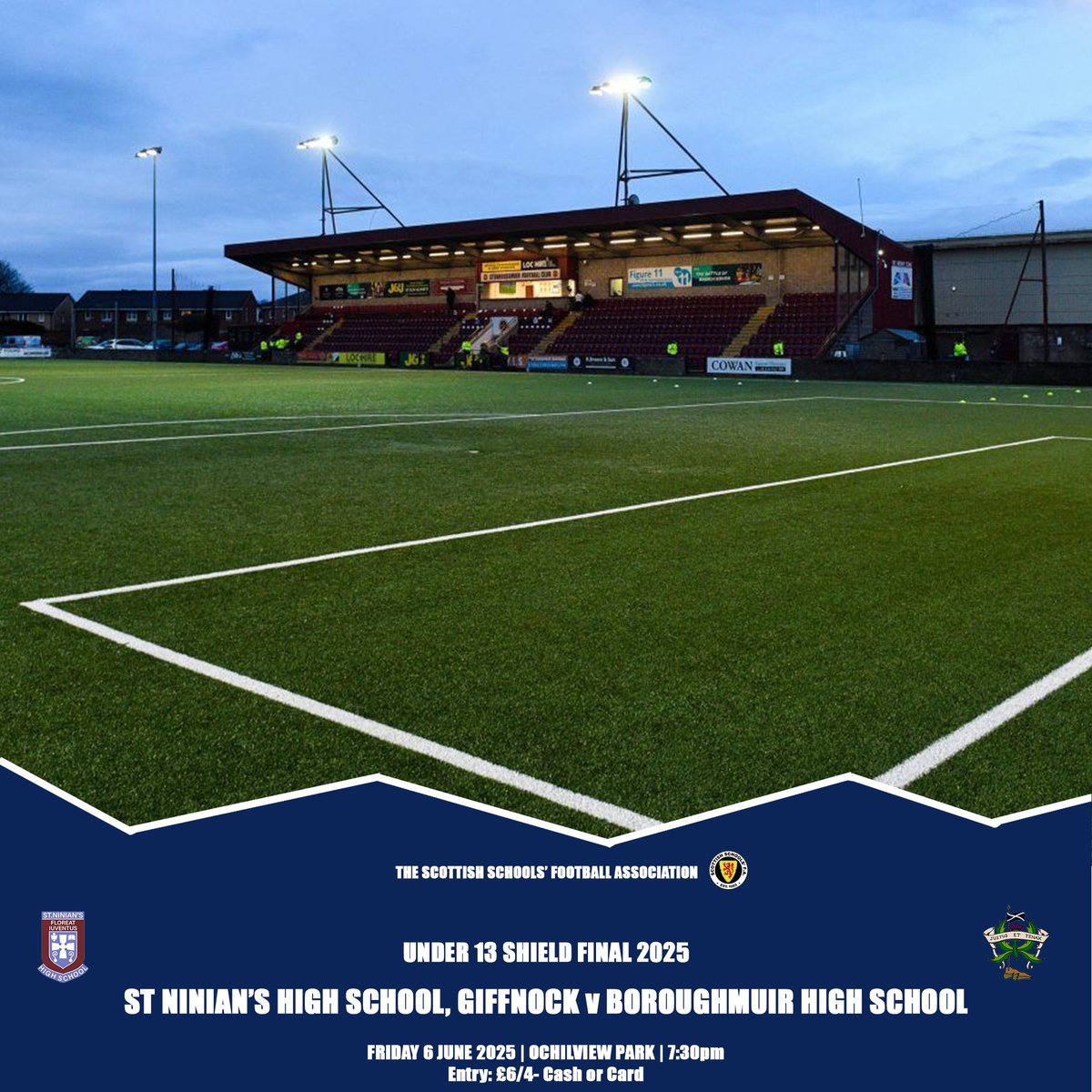 Scottish Schools' Football Association (@sschoolsfa) on Twitter photo UNDER 13 SHIELD FINAL 25 | Tonight <a href="/stninianshigh/">Saint Ninian's</a> take on <a href="/BoroughmuirHS/">Boroughmuir High Sch</a> in the final of our Under 13 Shield. The game will be played at Ochilview Park, Stenhousemuir. Kick off 7:30pm. £6/4 entry. Cash or card at gate. UNDER 13 SHIELD FINAL 25 | Tonight <a href="/stninianshigh/">Saint Ninian's</a> take on <a href="/BoroughmuirHS/">Boroughmuir High Sch</a> in the final of our Under 13 Shield. The game will be played at Ochilview Park, Stenhousemuir. Kick off 7:30pm. £6/4 entry. Cash or card at gate.