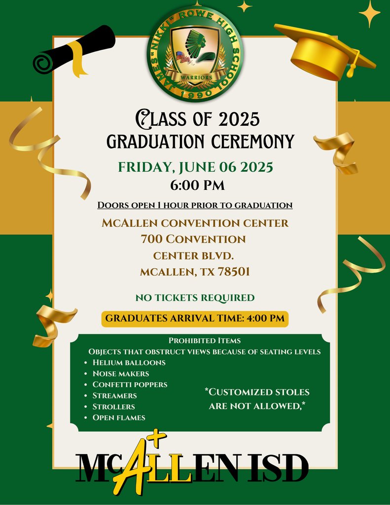 🎓 Today’s the day, Class of 2025! Join us for the Graduation Ceremony tonight at 6:00 PM at the McAllen Convention Center (700 Convention Center Blvd). 🎟 No tickets required 🎓 Graduates arrive by 4:00 PM 
Let’s celebrate our Warriors! 💛💚 #ClassOf2025 #WarriorPride