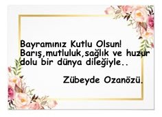 Bayramlar Bayram Olsun
Yaza dönsün kışınız, bayramlar bayram olsun
Dert görmesin başınız, bayramlar bayram olsun
Otlar/dikenler dolsun Nemrut'ların çanına
Kolay gelsin işiniz, bayramlar bayram olsun.
Abdurrahim Karakoç