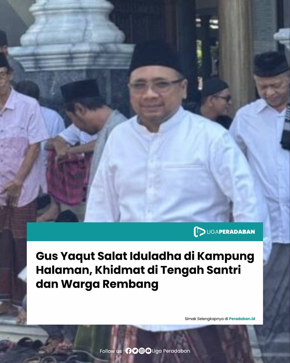 KawalKyai (@kawalkyai) on Twitter photo Gus Yaqut Salat Iduladha di Kampung Halaman, Khidmat di Tengah Santri dan Warga Rembang
Iduladha kali ini dimaknai Gus Yaqut sebagai momen untuk memperkuat nilai kemanusiaan dan kebersamaan.
<a href="/YaqutCQoumas/">Yaqut Cholil Qoumas</a>
<a href="/anna_hasbie/">Anna Hasbie</a>
<a href="/noeruzzaman/">KangZaman</a>
<a href="/elmoerif/">a rifqi am</a>
peradaban.id/gus-yaqut-sala… Gus Yaqut Salat Iduladha di Kampung Halaman, Khidmat di Tengah Santri dan Warga Rembang
Iduladha kali ini dimaknai Gus Yaqut sebagai momen untuk memperkuat nilai kemanusiaan dan kebersamaan.
<a href="/YaqutCQoumas/">Yaqut Cholil Qoumas</a>
<a href="/anna_hasbie/">Anna Hasbie</a>
<a href="/noeruzzaman/">KangZaman</a>
<a href="/elmoerif/">a rifqi am</a>
peradaban.id/gus-yaqut-sala…