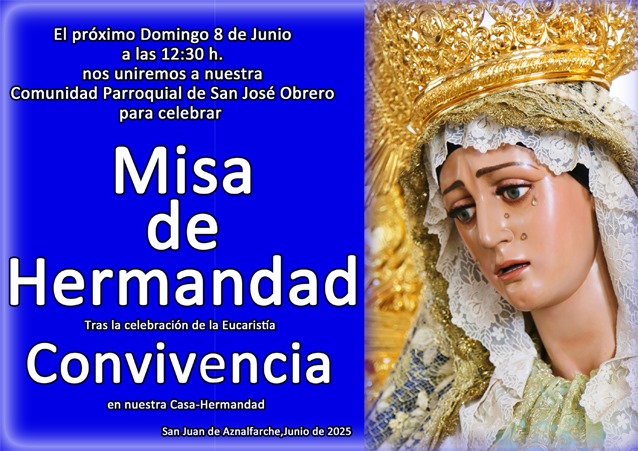 𝑴𝑰𝑺𝑨 𝑫𝑬 𝑯𝑬𝑹𝑴𝑨𝑵𝑫𝑨𝑫 𝒀 𝑪𝑶𝑵𝑽𝑰𝑽𝑬𝑵𝑪𝑰𝑨

Queridos hermanos y devotos, este domingo 8 de junio celebraremos nuestra Misa de Hermandad mensual.

Al finalizar, compartiremos un rato de convivencia en la Casa Hermandad con tapas y bebidas a precios populares.