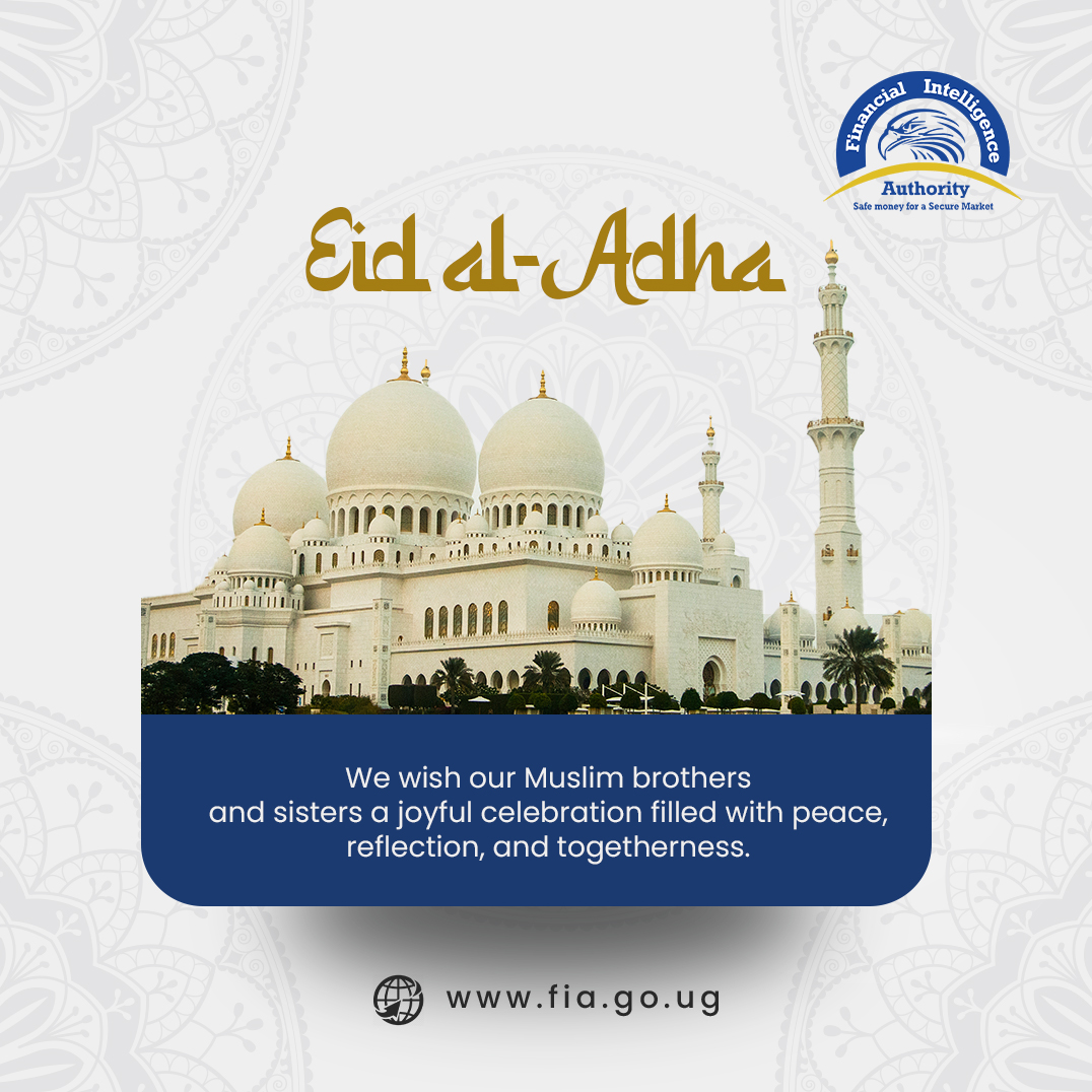 🌙 Eid Mubarak from the Financial Intelligence Authority! May this Eid bring peace, prosperity, and renewed commitment to integrity and accountability in all that we do. #EidMubarak #FIAUganda