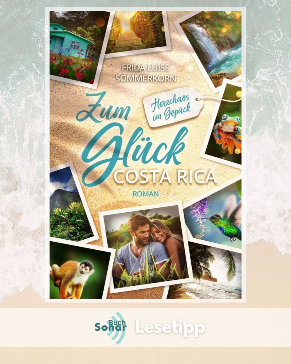 „Zum Glück Costa Rica: Herzchaos im Gepäck“ - Fernwehroman von Frida Luise Sommerkorn - vom Ostseestrand nach Costa Rica, Heli will so weit weg wie möglich  - buch-sonar.de/2025/06/01/zum… - Lesetipp aus dem Buch-Sonar