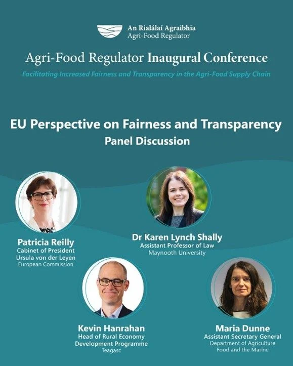 Dr Karen Lynch Shally, Assistant Professor at the School of Law and Criminology was invited by the Irish Agri-Food Regulator (An Rialálaí Agraibhia) to participate as a panellist at their inaugural conference on May 20th.

See: tinyurl.com/mtxt7mt7