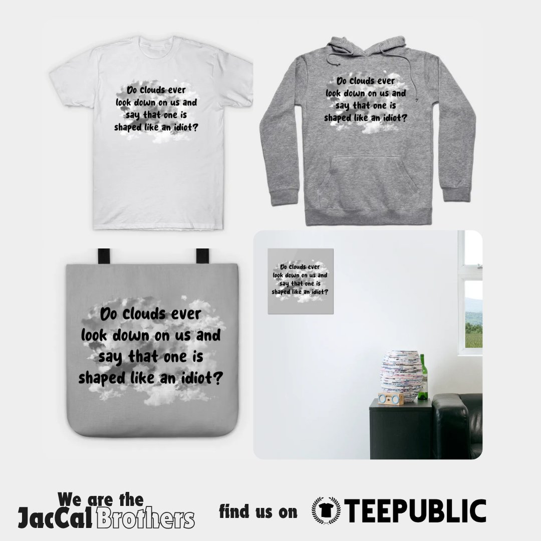 JacCalBrothers's tweet photo. They wouldn't be wrong! Get this and other designs on our TeePublic page!
https://t.co/YLe7x8HpcG

#teepublicdesign #teepublicartist #teepublic #tshirts #tshirtdesign #Sale #mugs #shopping #shoppingonline #funny #memes #clouds https://t.co/OGfx695GxM