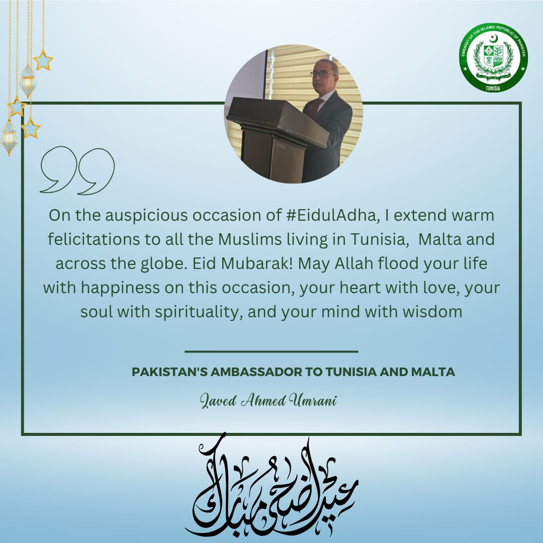Pakistan Embassy Tunisia (@pakintunisia) on Twitter photo On the auspicious occasion of #EidulAdha, Amb <a href="/JavedUmrani1/">Javed Umrani</a> extends warm felicitations to all the Muslims living in 🇹🇳, 🇲🇹 and across the 🌍.
#EidUlAdha2025
<a href="/ForeignOfficePk/">Ministry of Foreign Affairs - Pakistan</a>
<a href="/PkPublicDiplo/">Public Diplomacy Pakistan</a> On the auspicious occasion of #EidulAdha, Amb <a href="/JavedUmrani1/">Javed Umrani</a> extends warm felicitations to all the Muslims living in 🇹🇳, 🇲🇹 and across the 🌍.
#EidUlAdha2025
<a href="/ForeignOfficePk/">Ministry of Foreign Affairs - Pakistan</a>
<a href="/PkPublicDiplo/">Public Diplomacy Pakistan</a>