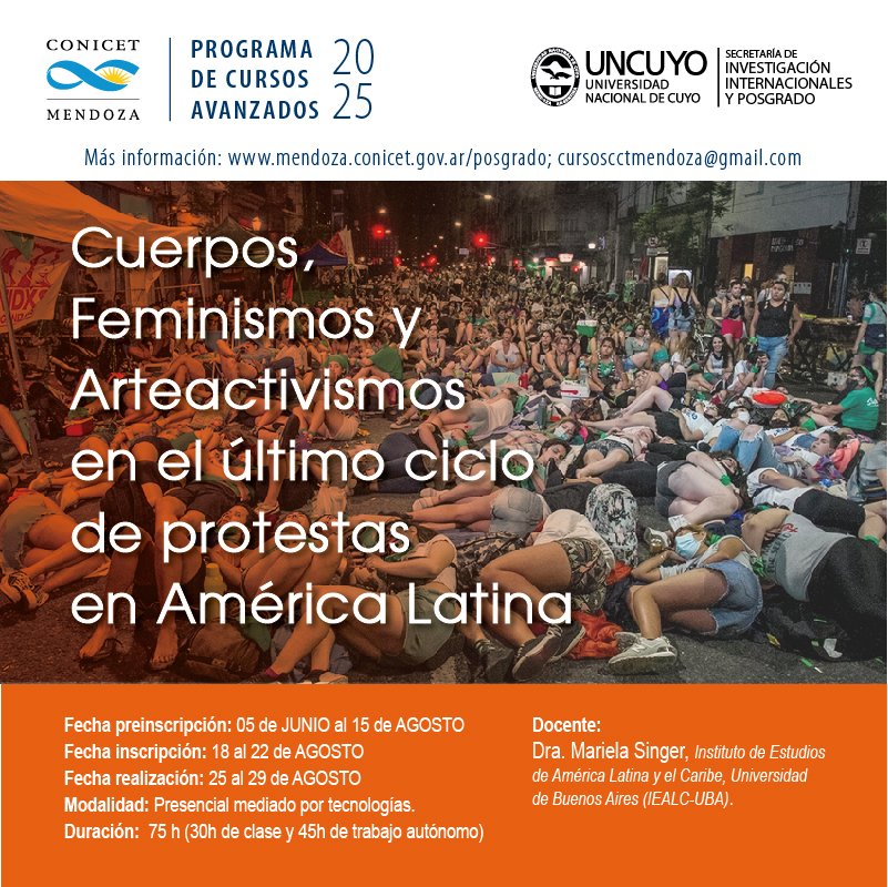 #cursosavanzados2025

👉Cuerpos, Feminismos y Arteactivismos en el último ciclo de protestas en América Latina

📅 Fecha de realización: del 25 al 29 de agosto | Preinscripción: del 5 de junio al 15 de agosto

Más información👉 mendoza.conicet.gov.ar/cronograma-de-…