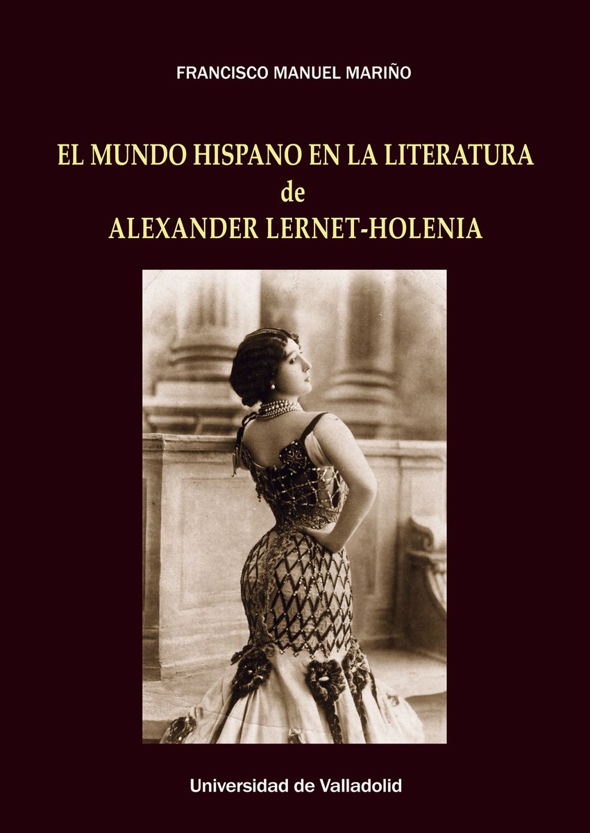 EL MUNDO HISPANO EN LA LITERATURA DE ALEXANDER LERNET-HOLENIA, libro publicado por Ediciones Universidad de Valladolid que reivindica la figura de Alexander Lernet-Holenia y que incide en la vinculación literaria y personal con el mundo hispano. 
acortar.link/44sHFg
