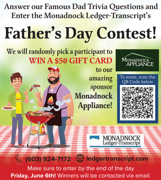 Last chance to enter! Contest ends tonight at 5PM (6/6/25)

Enter now for your chance to win a $50 Gift Card to Monadnock Appliance.
Take Our Special Father’s Day Quiz and You Could Be the Winner!
ow.ly/M77i50W18hM