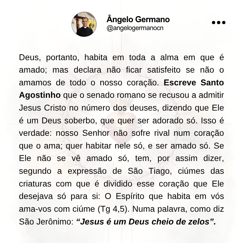 “Jesus é um Deus cheio de zelos”. (São Jerônimo)