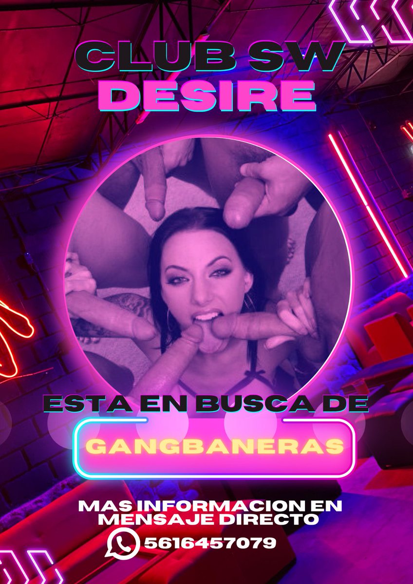 CLUB SW DESIRE 🔥Está ta en busca de gangbaneras 🫦🫢
Ayudanos a llegar más personas con un RT🔃