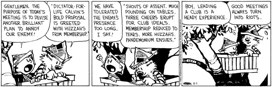 Nothing says leadership like yelling, pounding tables, and total pandemonium
#CalvinandHobbes #TreehouseDrama