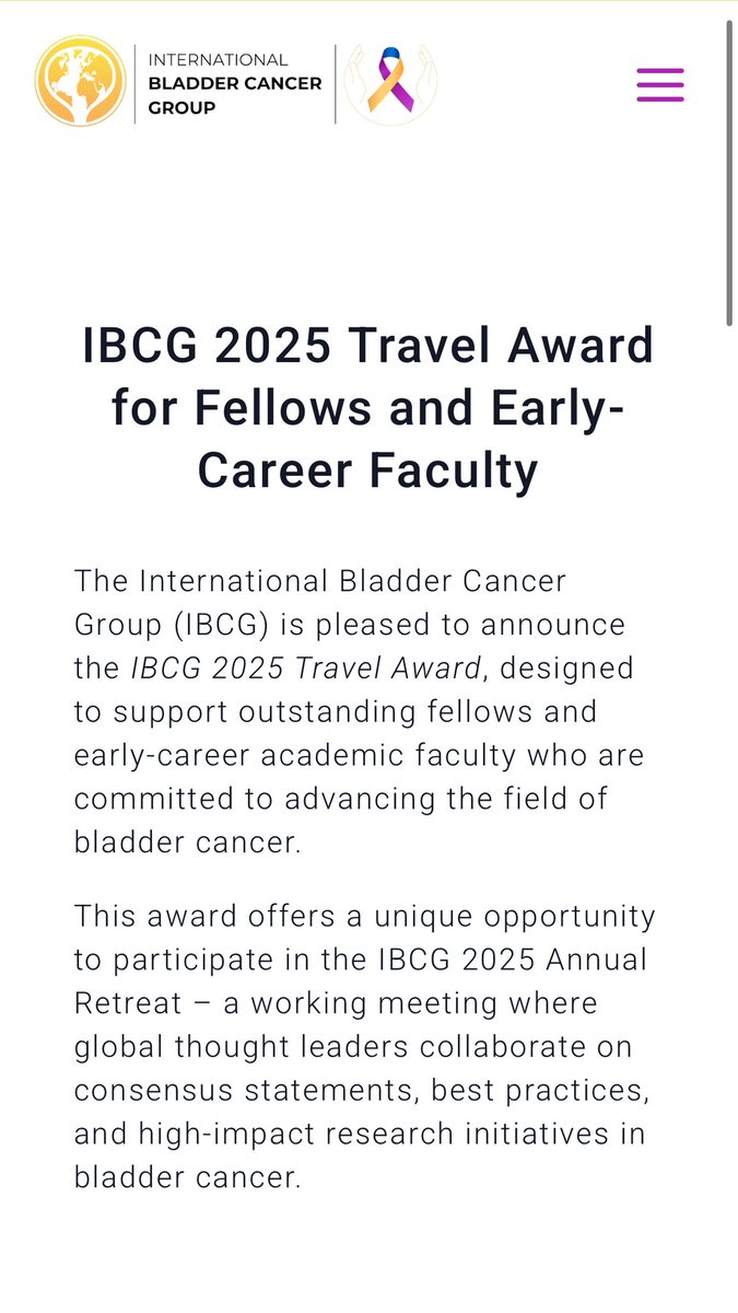 The International Bladder Cancer Group (IBCG) is pleased to announce the #IBCG2025 Travel Award, designed to support outstanding fellows and early-career academic faculty who are committed to advancing the field of bladder cancer. 

For more information and to apply: