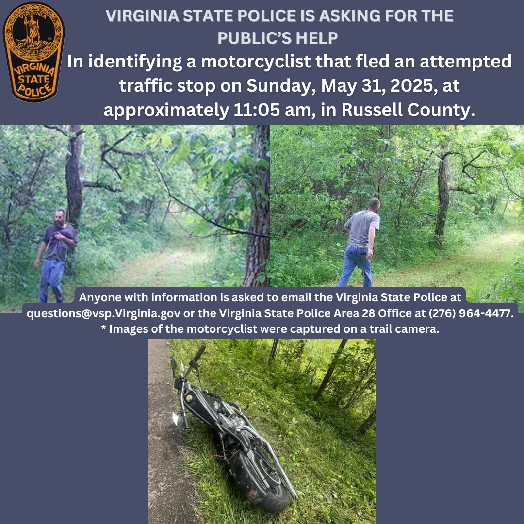 VA State Police (@vsppio) on Twitter photo VSP is seeking the public’s help to ID an individual who fled a May 31 traffic stop in Russell Co. Motorcycle disabled on Clinch Mountain Rd. Trail cam captured images.
Anyone with info, can email questions@vsp.virginia.gov or call (276) 964-4477 VSP is seeking the public’s help to ID an individual who fled a May 31 traffic stop in Russell Co. Motorcycle disabled on Clinch Mountain Rd. Trail cam captured images.
Anyone with info, can email questions@vsp.virginia.gov or call (276) 964-4477