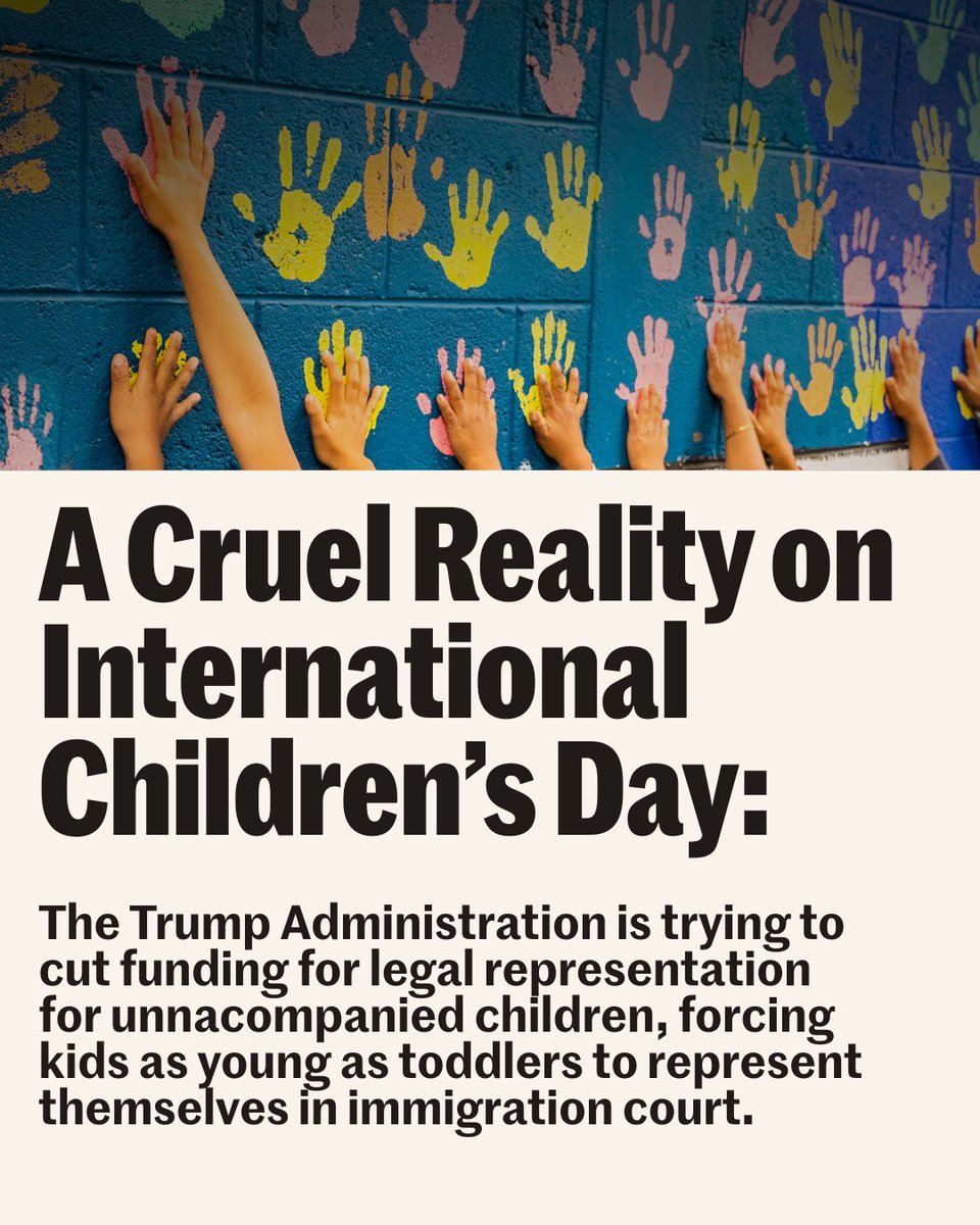 Kids should be kids, not lawyers. 

Unaccompanied children deserve everyone’s protection, and yet Trump is making it impossible for them to get it.  
 
Together, we must fight back and ensure immigrant children have an advocate by their side when they need it most.