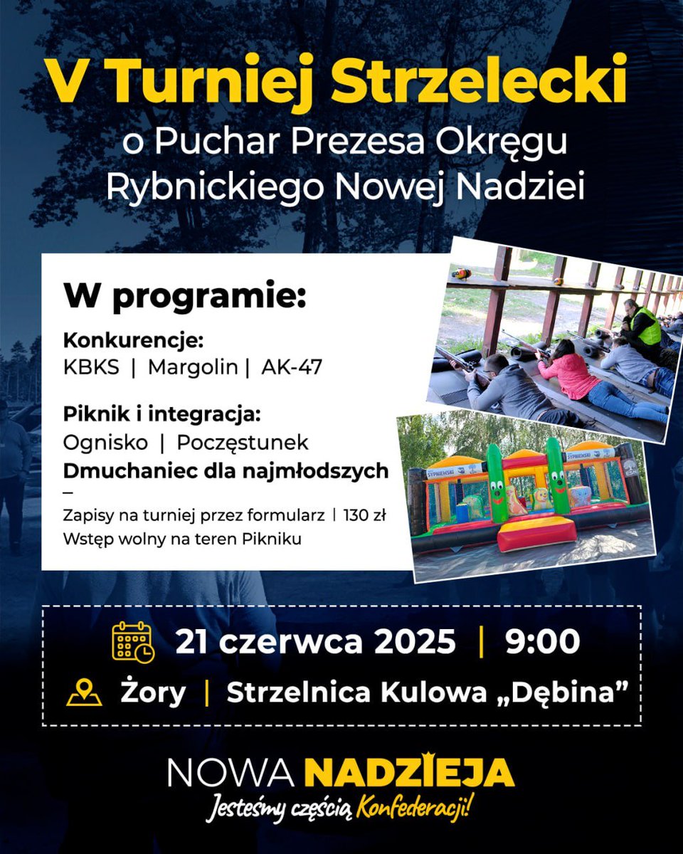 Serdecznie zapraszamy do udziału w V Turnieju Strzeleckim o Puchar Prezesa Okręgu Rybnickiego Partii Nowa Nadzieja, który odbędzie się 21 czerwca 2025 roku. Podczas turnieju na terenie strzelnicy odbędzie się Piknik Rodzinny z atrakcjami w postaci rożna oraz dmuchańca do zabawy