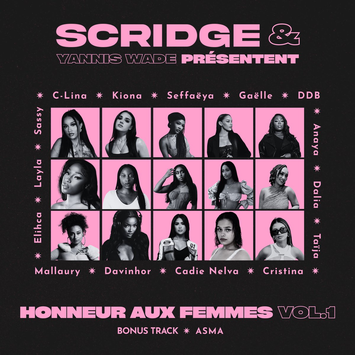 🚨 SCRIDGE &amp; YANNIS WADE ont RÉUNI 16 ARTISTES FÉMININES sur leur projet « HONNEUR AUX FEMMES VOL.1 » !! 

▫️C-LINA
▫️KIONA
▫️SEFFAËYA
▫️GAËLLE
▫️DDB
▫️DALIA
▫️ANAYA
▫️MALLAURY
▫️LAYLA
▫️CADIE NELVA
▫️TAÏJA
▫️CRISTINA
▫️DAVINHOR
▫️ELIHCA
▫️SASSY
▫️ASMA

Une très belle initiative