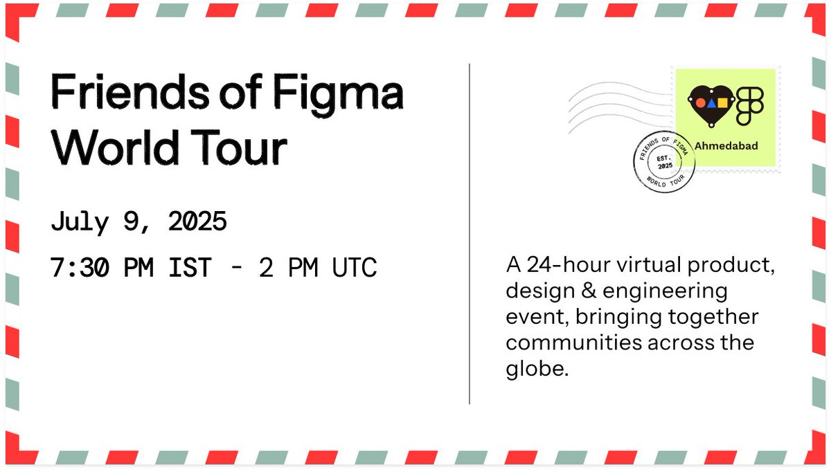 🎤 Friends of <a href="/figma/">Figma</a> - Ahmedabad joins the World Tour!
📍 Friends of Figma - Ahmedabad
🗓️ 9th July | 7:30 PM IST
💻 100% virtual

We’re proud to represent India in the FoF World Tour 2025.  24-hour online event featuring Friends of Figma chapters globally.