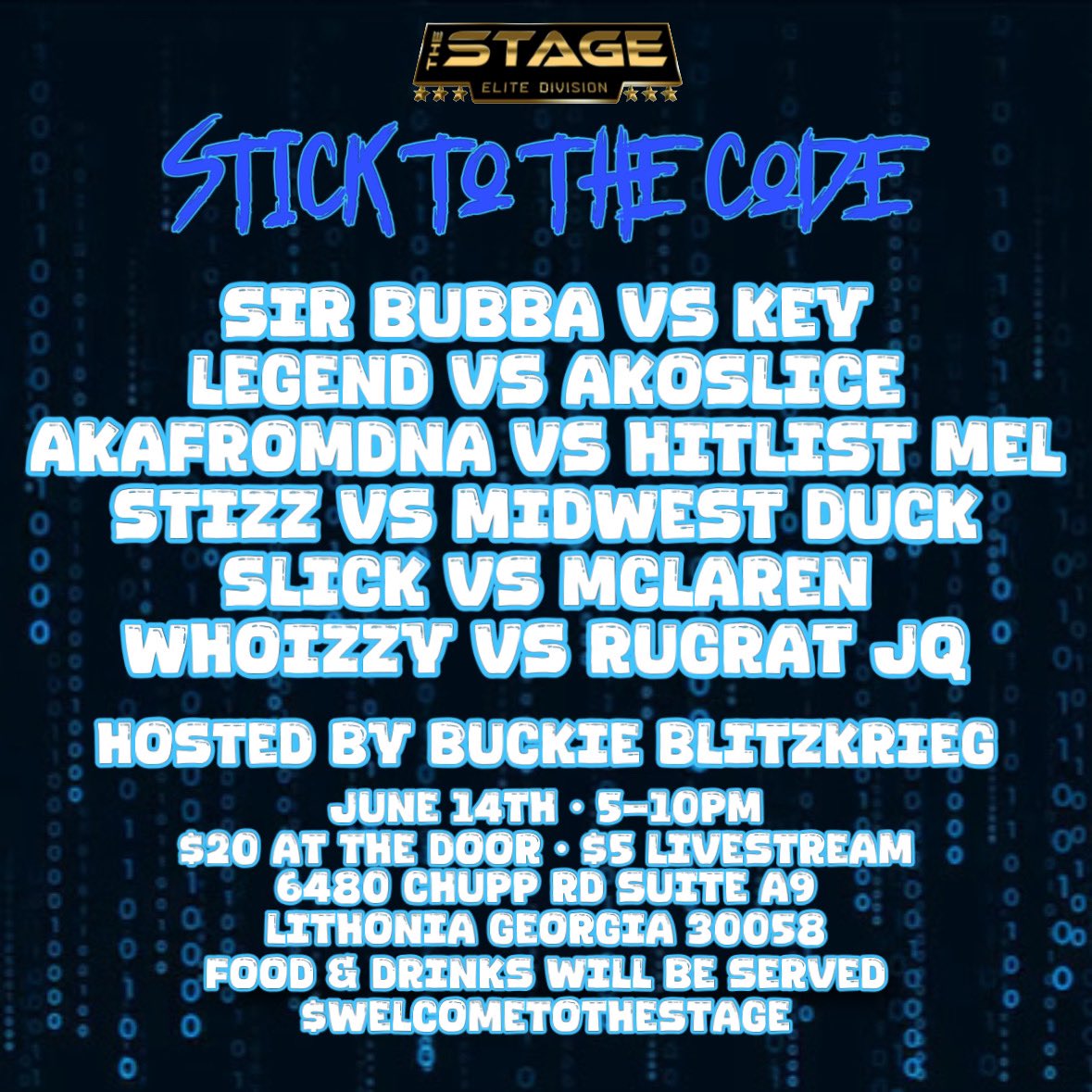 The Stage Elite Divisions Presents: Stick To The Code

🚨 8 Days Away, Next Saturday 🚨

Sir Bubba vs Key
Legend vs AkoSlice 
AkaFromDna vs Hitlist Mel 
Stizz vs Midwest Duck
Slick vs McLaren 
WhoIzzy vs Rugrat JQ 

June 14th 
5-10pm
$20 At The Door 
$5 Livestream