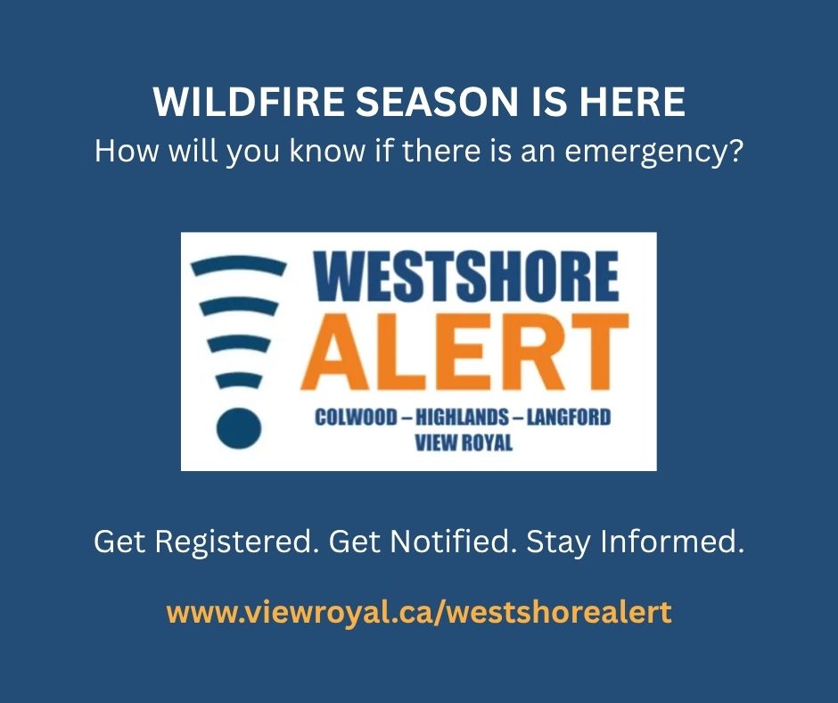 Wildfire season is here. How will you know if there is an emergency?

Stay informed with WestShore Alert, our local emergency notification system. 

Sign up now at: viewroyal.ca/westshorealert

Don't wait until an emergency is happening.
Get registered. Get notified. Stay informed.