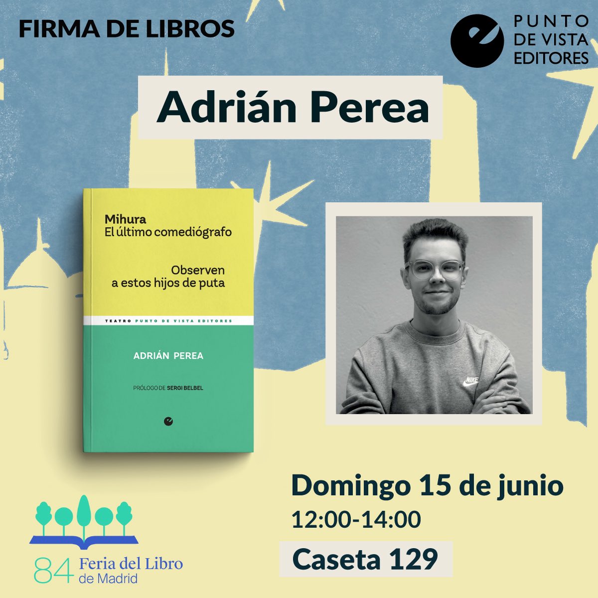Adrián Perea (@pereaadrian) on Twitter photo ¡Nueva fecha de firmas! El próximo domingo día 15 de junio estaré de 12:00 a 14:00 firmando en la caseta de <a href="/PuntodeVistaEd/">PuntodeVistaed</a> en la Feria del Libro de Madrid ✨✨✨ ¡Nueva fecha de firmas! El próximo domingo día 15 de junio estaré de 12:00 a 14:00 firmando en la caseta de <a href="/PuntodeVistaEd/">PuntodeVistaed</a> en la Feria del Libro de Madrid ✨✨✨