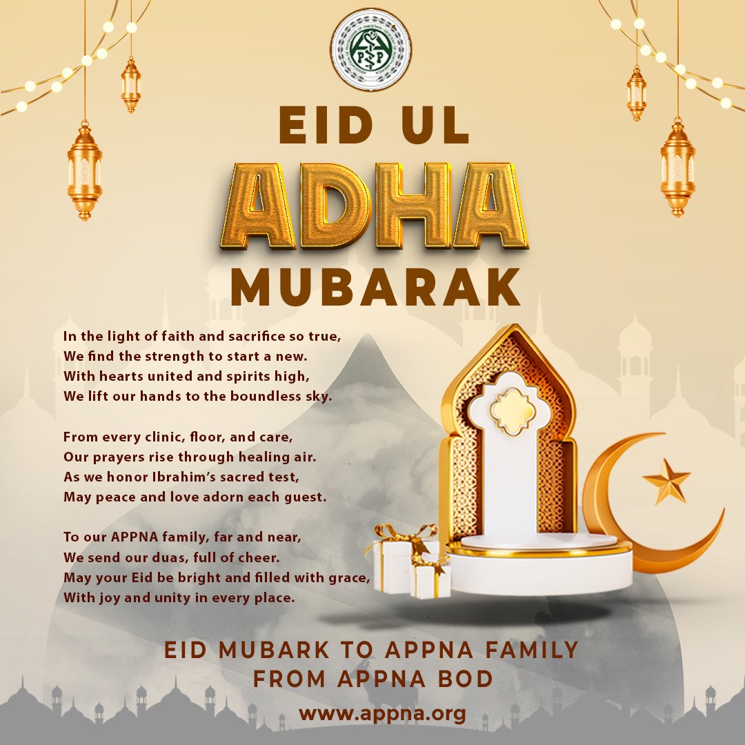Assoc. of Pakistani Physicians of North America (@appna) on Twitter photo 🌙✨ EID UL ADHA MUBARAK ✨🌙
From all of us at APPNA, we extend our warmest wishes to you and your loved ones.
May this Eid bring peace, blessings, and unity to every home.
Let us celebrate the spirit of faith, sacrifice, and togetherness.🕌💛 
#EidUlAdha #EidMubarak #APPNA 🌙✨ EID UL ADHA MUBARAK ✨🌙
From all of us at APPNA, we extend our warmest wishes to you and your loved ones.
May this Eid bring peace, blessings, and unity to every home.
Let us celebrate the spirit of faith, sacrifice, and togetherness.🕌💛 
#EidUlAdha #EidMubarak #APPNA