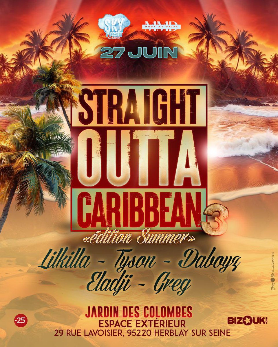 MMD &amp; Skyfresh présentent l’événement incontournable de cet été :

Straight Outta Caribbean 3 

STAND CHICHA - ESPACE EXTERIEUR - HAPPY DRINK : CONSO HARD - COCKTAILS - SHOT 

INTERDIT 🚫 -25

DJ LILKILLA - DJ DABOYZ - DJ ELADJI - DJ TYSON - DJ GREG

my.bizouk.com/straght-outta-…