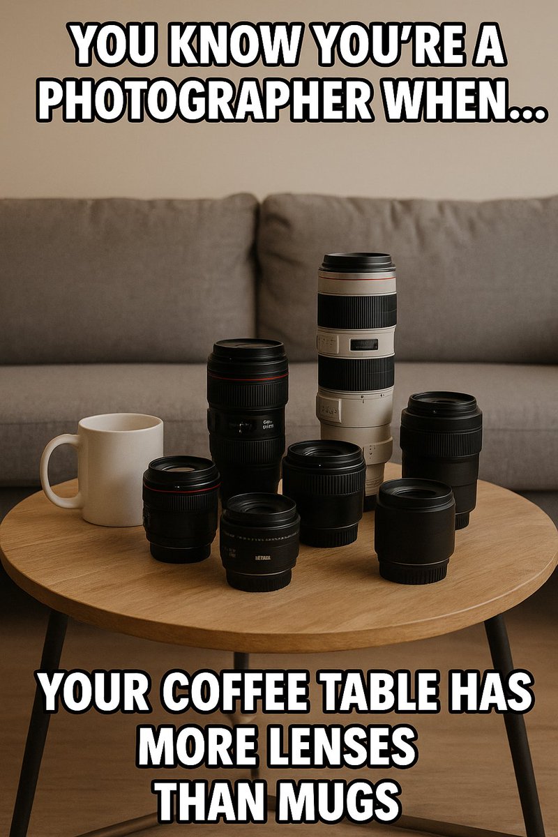 You know you’re a photographer when…
Your coffee table has more lenses than mugs.