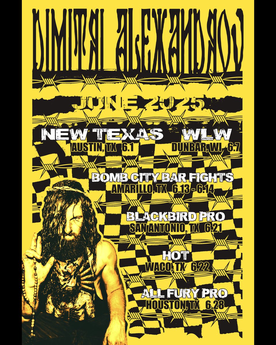 Dimitri Alexandrov (@dimitrikillbear) on Twitter photo JUNE
6/1 New Texas Pro Wrestling - Austin , TX
6/7 <a href="/welovewr3stling/">WE LOVE WRESTLING</a> - Dunbar, WI
6/13 - 6/14 Bomb City Bar Fights - Amarillo, TX
6/21 Blackbird Pro - San Antonio, TX
6/22 <a href="/HOTProWrestling/">HOT Pro Wrestling</a> - Waco, TX
6/27 <a href="/AllFuryPro/">⚡️All Fury Pro Wrestling ⚡️</a> - Houston, TX
☠️☦️🙏🏻 JUNE
6/1 New Texas Pro Wrestling - Austin , TX
6/7 <a href="/welovewr3stling/">WE LOVE WRESTLING</a> - Dunbar, WI
6/13 - 6/14 Bomb City Bar Fights - Amarillo, TX
6/21 Blackbird Pro - San Antonio, TX
6/22 <a href="/HOTProWrestling/">HOT Pro Wrestling</a> - Waco, TX
6/27 <a href="/AllFuryPro/">⚡️All Fury Pro Wrestling ⚡️</a> - Houston, TX
☠️☦️🙏🏻