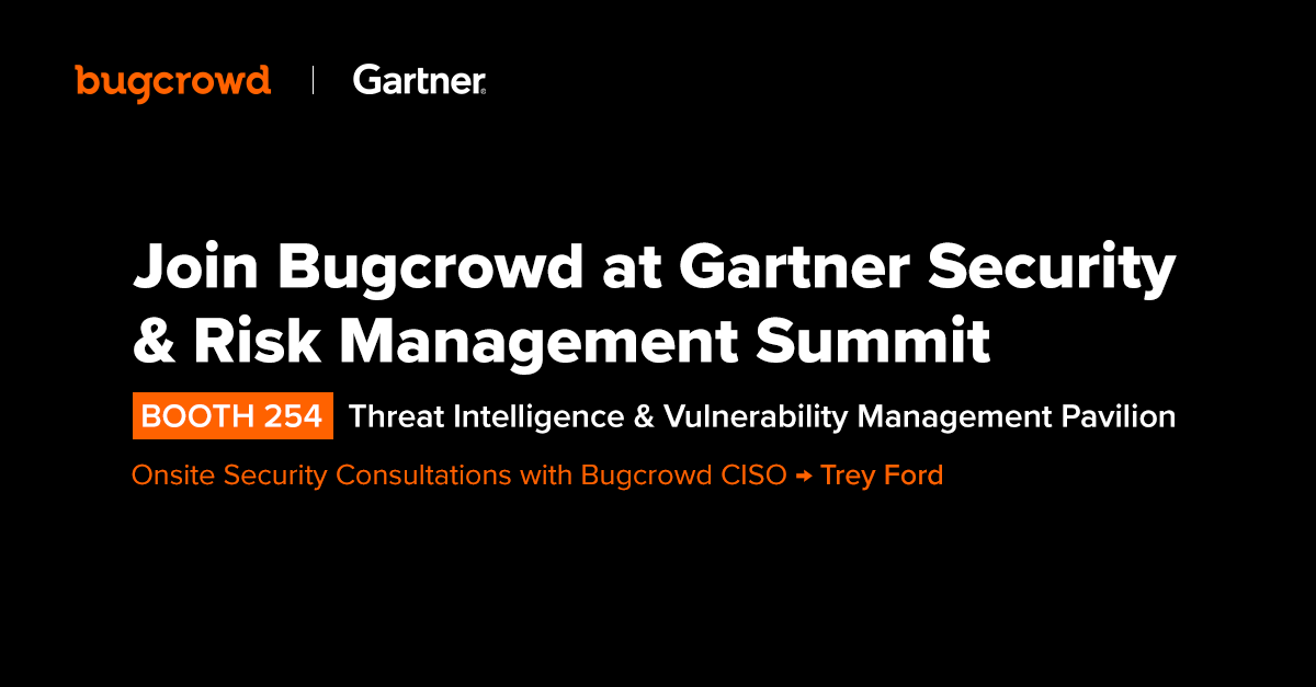 Bugcrowd's tweet photo. Find us at @Gartner_inc Security &amp; Risk Management Summit 👉 Booth 254 

🗓️ June 9–11
🤝 Onsite CISO consults w/@treyford 
🎁 Bugcrowd swag
😲 Daily prize drawings

See you there? https://t.co/HYyxNAoqOC https://t.co/f8JygAFCLC