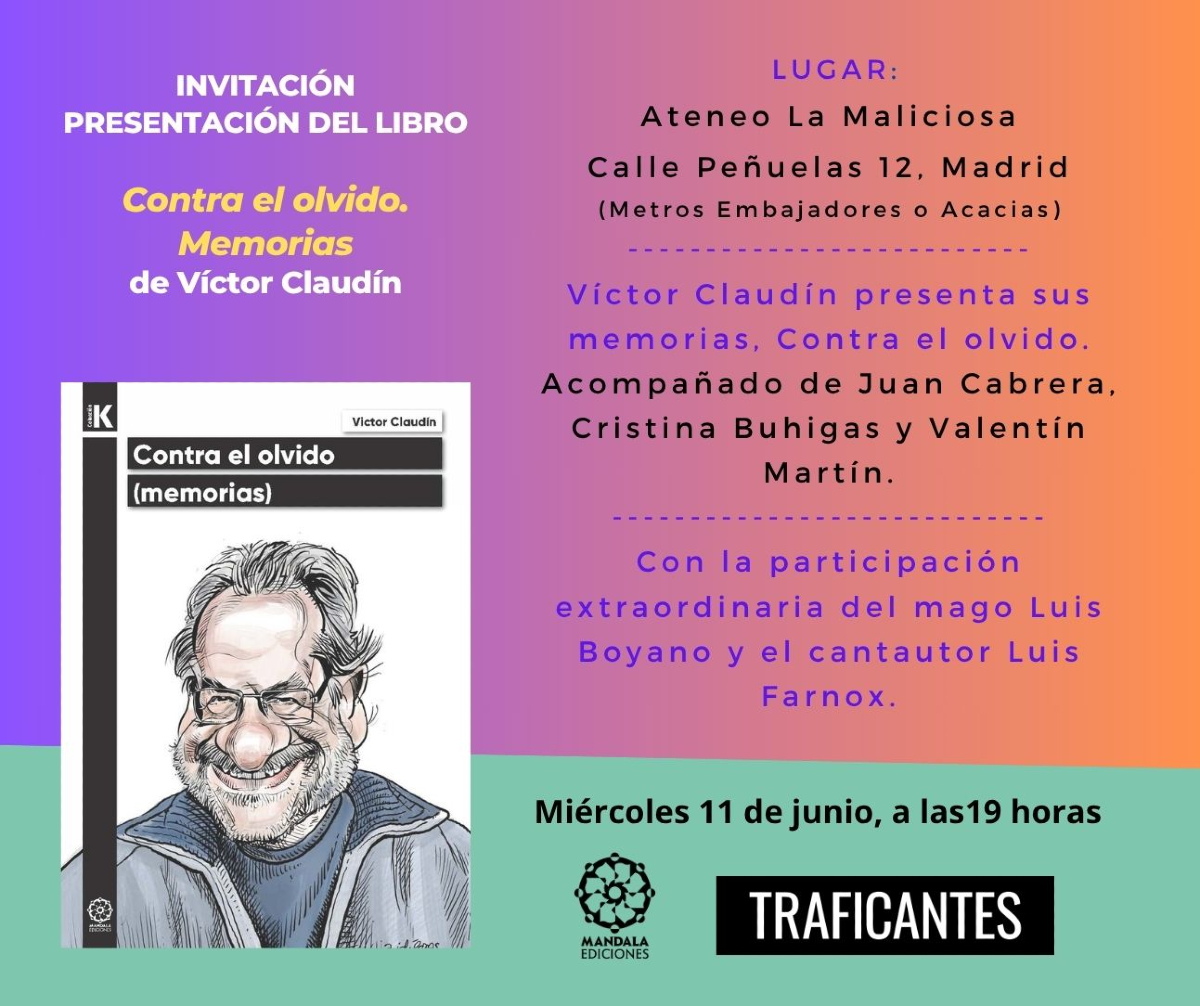 #Actividad
Presentación libro "Contra el olvido. Memorias" <a href="/mandaladigital/">mandala ediciones</a> 
Con <a href="/VClaudn/">Víctor Claudín</a> (autor); Juan Barrera, Cristina Buhigas y Valentín Martín. 
Participan <a href="/lboyano/">Luis Boyano</a>  (mago) y Valentín Martín (cantautor).
Miércoles 11JUN 19h <a href="/AteneoMaliciosa/">La Maliciosa</a> 

acortar.link/c22Zjf