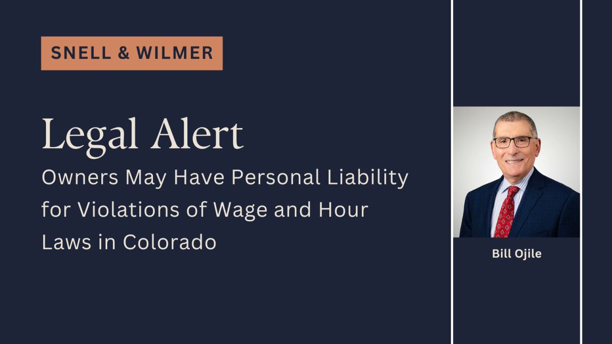 Owners with a 25 percent or greater stake in an employer-entity, regardless of company form, may have liability for the employer-entity’s wage and hour matters under a new Colorado law.

bit.ly/4kxMEbs