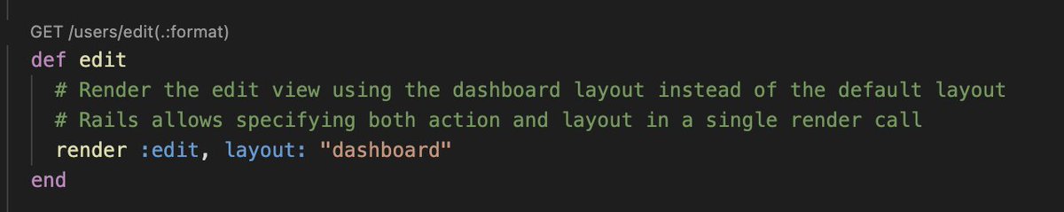 def edit
   render :edit, layout: "dashboard"
end
🤔 Rails question: This works perfectly, but I can't find this pattern in the Rails guides!!!

Has anyone used action + layout in a single render call before? It works as intended, but wondering if it's considered best practice.