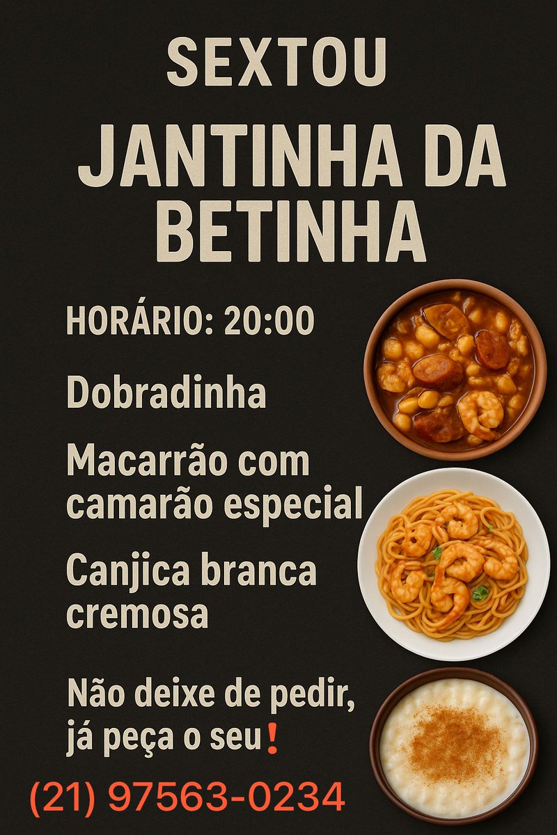 Sextou com S de *Sabor*,e hoje tem ela
*A famosa JANTINHA DA BETINHA!*😋
🕗 A partir das *20h*, cola com a gente (ou faz seu pedido!) pra saborear:
🍲 Dobradinha que abraça o estômago
Canjica docinha no ponto
🍤 E o clássico: Macarrão com camarão do jeitinho que a galera ama!